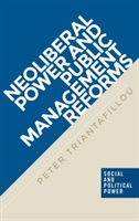 Neoliberal Power and Public Management Reforms | Peter Triantafillou