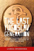 The Last Yugoslav Generation | Ljubica Spaskovska