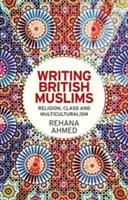 Writing British Muslims | Rehana Ahmed