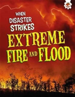 When Disaster Strikes - Extreme Fire and Flood | John Barndon