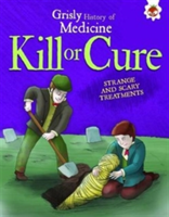 Kill or Cure - Strange and Scary Treatments | John Farndon