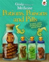Potions, Poisons and Pills - Weird and Wonderful Medicines | John Farndon