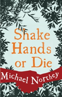 Shake Hands or Die | Michael Northey