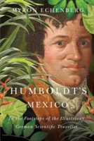 Humboldt\'s Mexico | Myron Echenberg