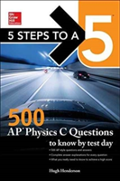 5 Steps to a 5: 500 AP Physics C Questions to Know by Test Day | Hugh Henderson