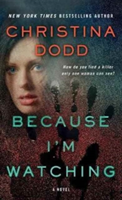 Because I\'m Watching | Christina Dodd