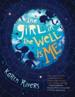 The Girl in the Well is Me | Karen Rivers