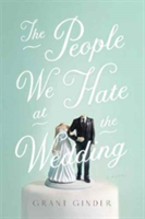 The People We Hate at the Wedding | Grant Ginder