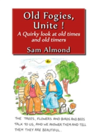 Old Fogies, Unite! | Sam Almond