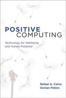 Positive Computing | University of Sydney) Rafael A. (Associate Professor and Director of the Learning and Affect Technologies Engineering (Latte) researc Calvo, The University of Sydney) Interface and UX Specialist Dorian (Creative LEader Peters