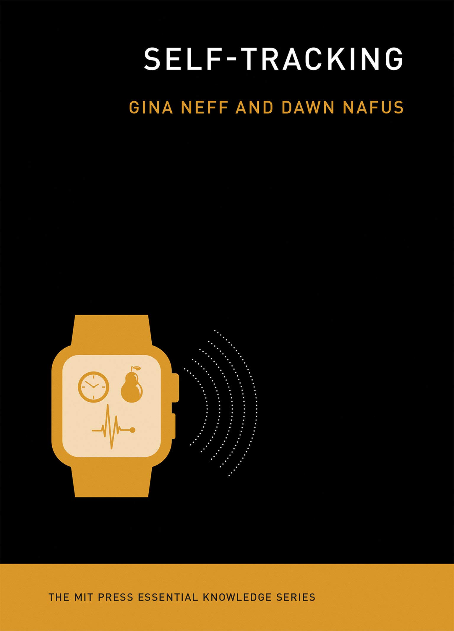 Self-Tracking | Gina Neff, Dawn Nafus