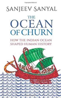 OCEAN OF CHURN HOW THE INDIAN OCEAN | SANJEEV SANYAL