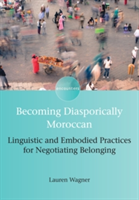 Becoming Diasporically Moroccan | Lauren Wagner