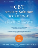 The CBT Anxiety Solution Workbook | Matthew McKay