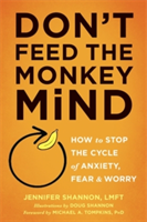 Don\'t Feed the Monkey Mind | Jennifer Shannon