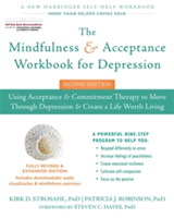 The Mindfulness and Acceptance Workbook for Depression, 2nd Edition | Kirk D. Strosahl, Patricia J. Robinson
