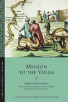 Mission to the Volga | Ahmad Ibn Fadlan