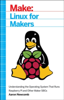 Linux for Makers | Aaron Newcomb