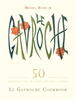 Le Gavroche Cookbook | Jr. Michel Roux