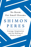 No Room for Small Dreams | Shimon Peres