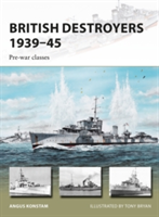 British Destroyers 1939-45 | Angus Konstam