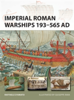 Imperial Roman Warships 193-565 AD | Raffaele D\'Amato