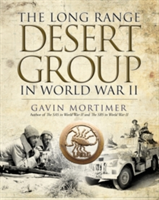 The Long Range Desert Group in World War II | Gavin Mortimer