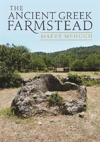 The Ancient Greek Farmstead | Maeve McHugh