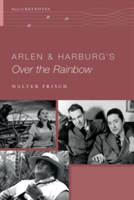 Arlen and Harburg\'s Over the Rainbow | Columbia University) Walter (H. Harold Gumm/Harry and Albert Von Tilzer Professor of Music Frisch