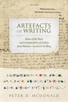 Artefacts of Writing | St Hugh\'s College) University of Oxford and Fellow Peter D. (Professor of English and Related Literature McDonald