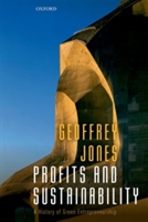 Profits and Sustainability | Harvard Business School) Geoffrey (Isidor Straus Professor of Business History Jones
