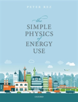 The Simple Physics of Energy Use | USA) Arizona State University Department of Physics Peter (Professor Rez