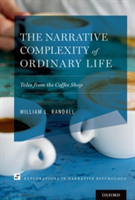 The Narrative Complexity of Ordinary Life | William Lowell Randall