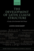 The Development of Latin Clause Structure | Lieven Jozef Maria Danckaert