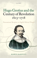 Hugo Grotius and the Century of Revolution, 1613-1718 | Durham University) Marco (Senior Research Fellow at St Hild & St Bede College Barducci