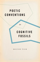 Poetic Conventions as Cognitive Fossils | Tel Aviv University) Reuven (Professor Emeritus Tsur