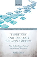 Territory and Ideology in Latin America | Santa Cruz) University of California Kent (Professor of Politics Eaton