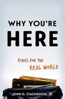Why You\'re Here | Jr. John G. Stackhouse