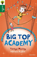 Oxford Reading Tree All Stars: Oxford Level 12 : Big Top Academy | Tamsyn Murray