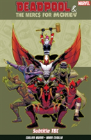 Deadpool & The Mercs For Money Vol. 1 | Cullen Bunn
