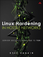 Linux Hardening in Hostile Networks | Kyle Rankin