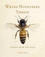 Where Honeybees Thrive | Heather Swan