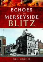 Echoes of the Merseyside Blitz | Neil Holmes