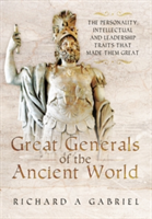 Great Generals of the Ancient World | Professor Richard A. Gabriel