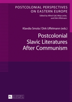Postcolonial Slavic Literatures After Communism |