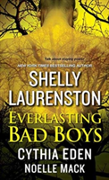 Everlasting Bad Boys | Shelly Laurenston, Cynthia Eden
