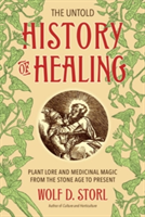 The Untold History Of Healing | Wolf D. Storl