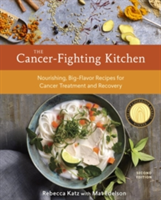 The Cancer-Fighting Kitchen, Second Edition | Rebecca Katz, Mat Edelson