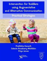 Intervention for Toddlers Using Augmentative and Alternative Communication | Priya James, Prathibha Karanth, Celeste Roseberry-McKibbin