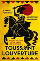 Toussaint Louverture | Charles Forsdick, Christian Hogsbjerg